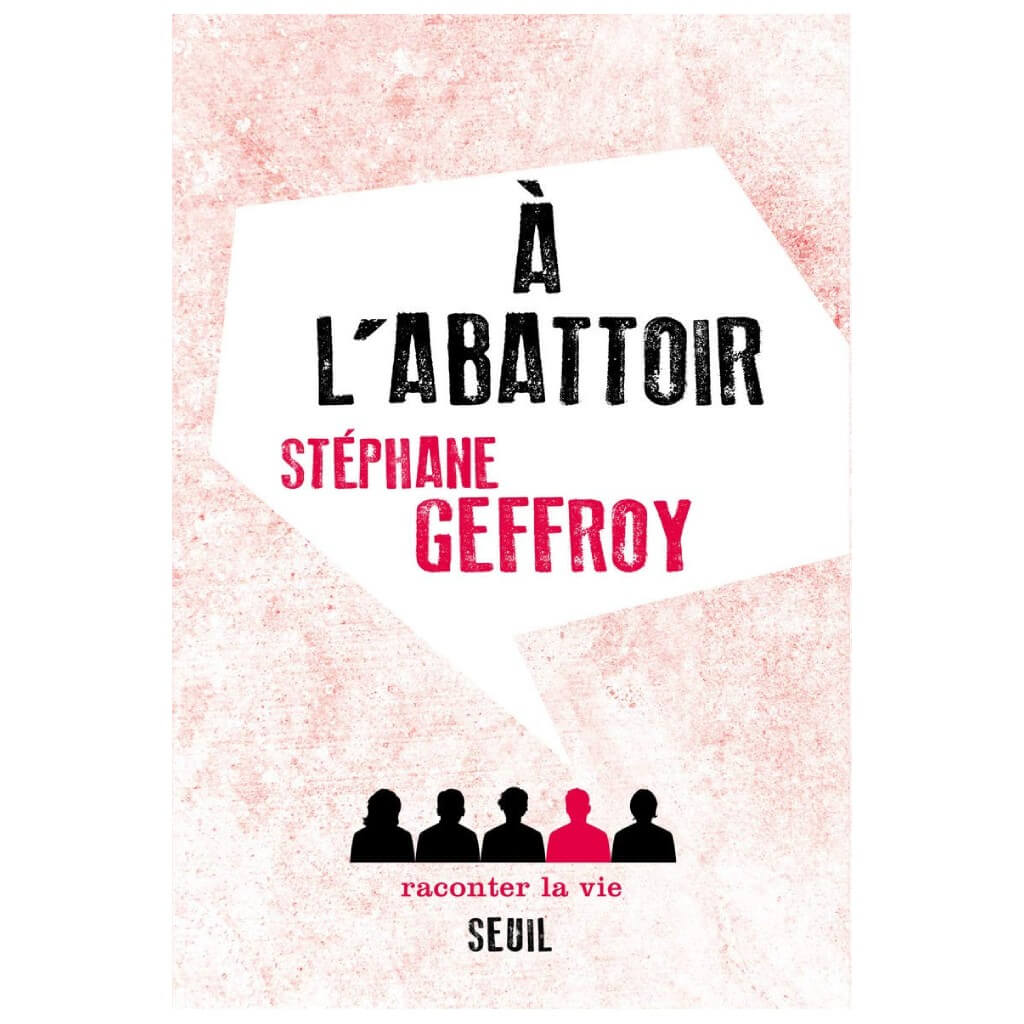 STÉPHANE GEFFROY - A l'abattoir