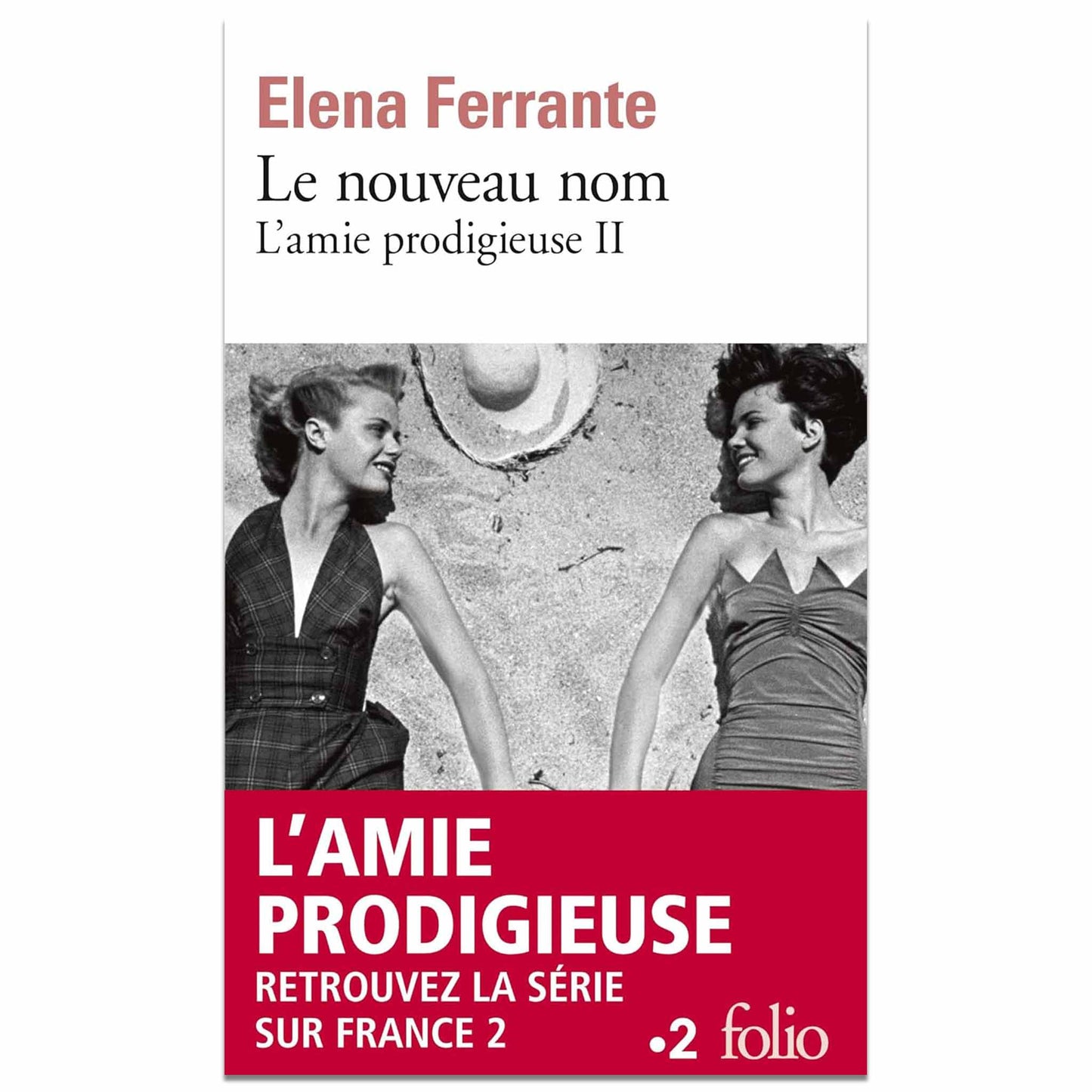 ELENA FERRANTE - L'amie prodigieuse Tome 2