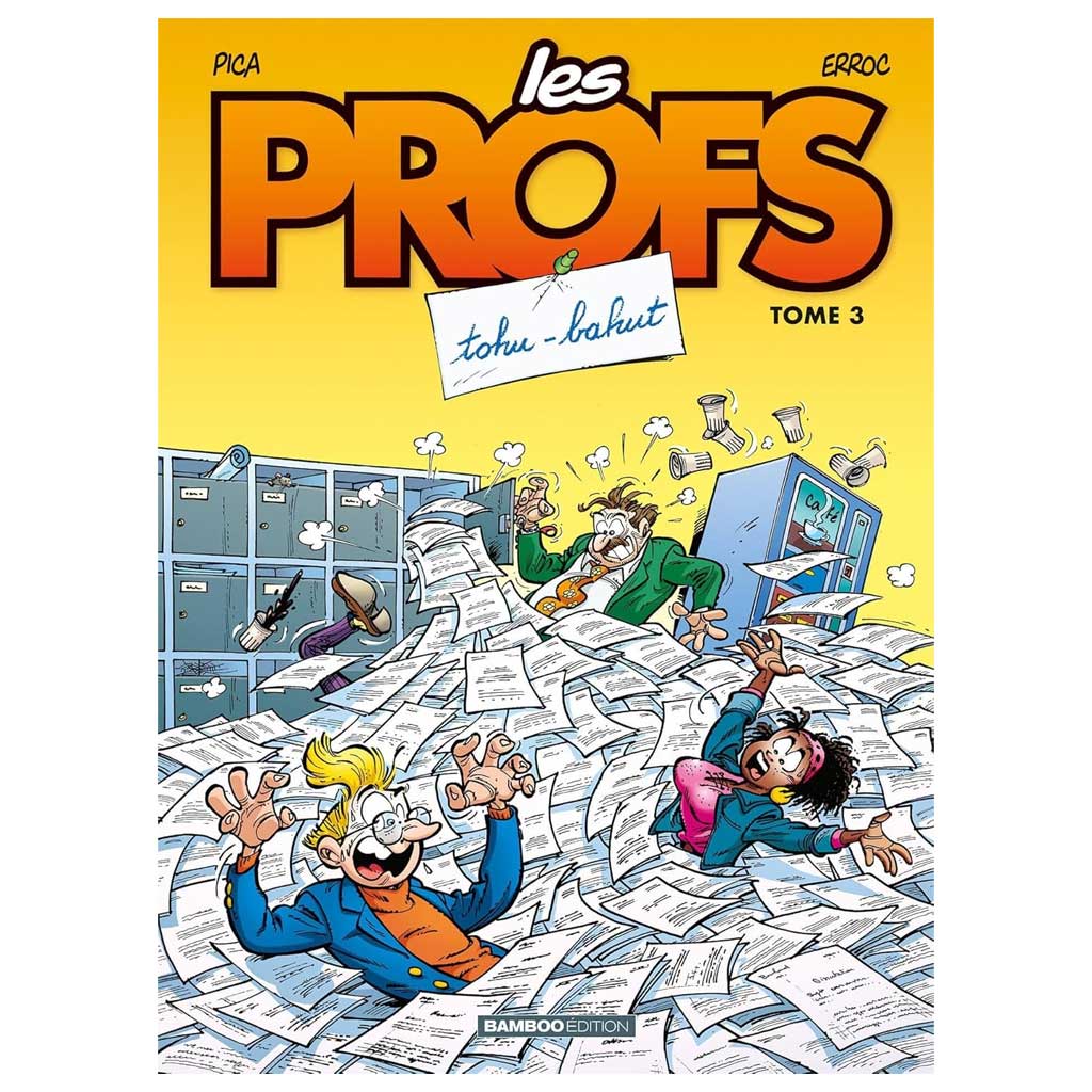 Erroc, Pica - Les Profs Tome 3 - Tohu-bahut
