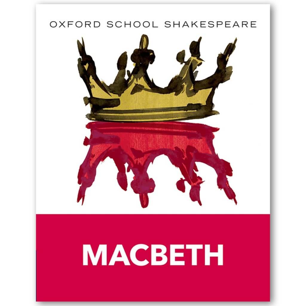 WILLIAM SHAKESPEARE - Macbeth: Oxford School Shakespeare