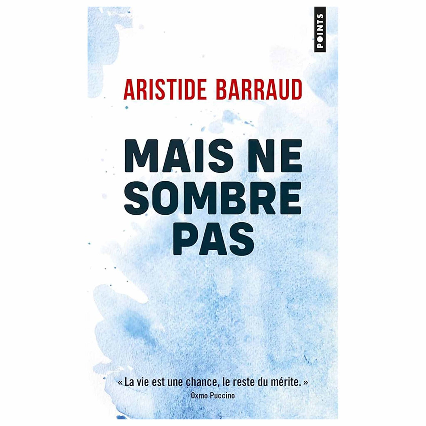 ARISTIDE BARRAUD - Mais ne sombre pas