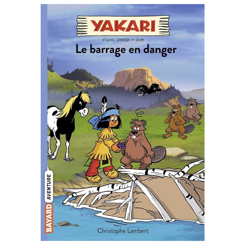 Christophe Lambert - Yakari Tome 06 - Le barrage en danger