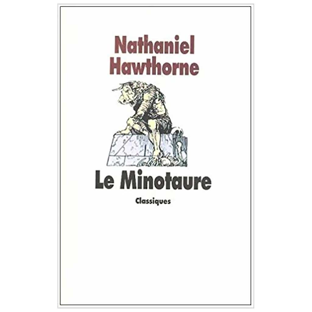 NATHANIEL HAWTHORNE - Le Minotaure