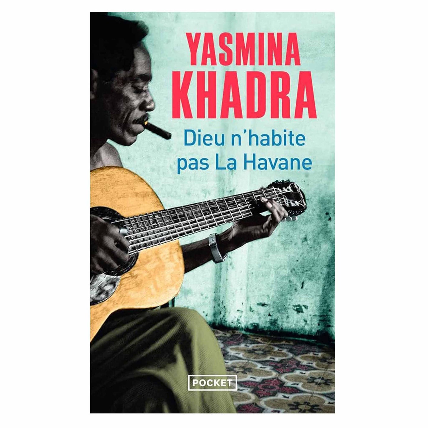 bookcover of Yasmina Khadra - Dieu n'habite pas la Havane