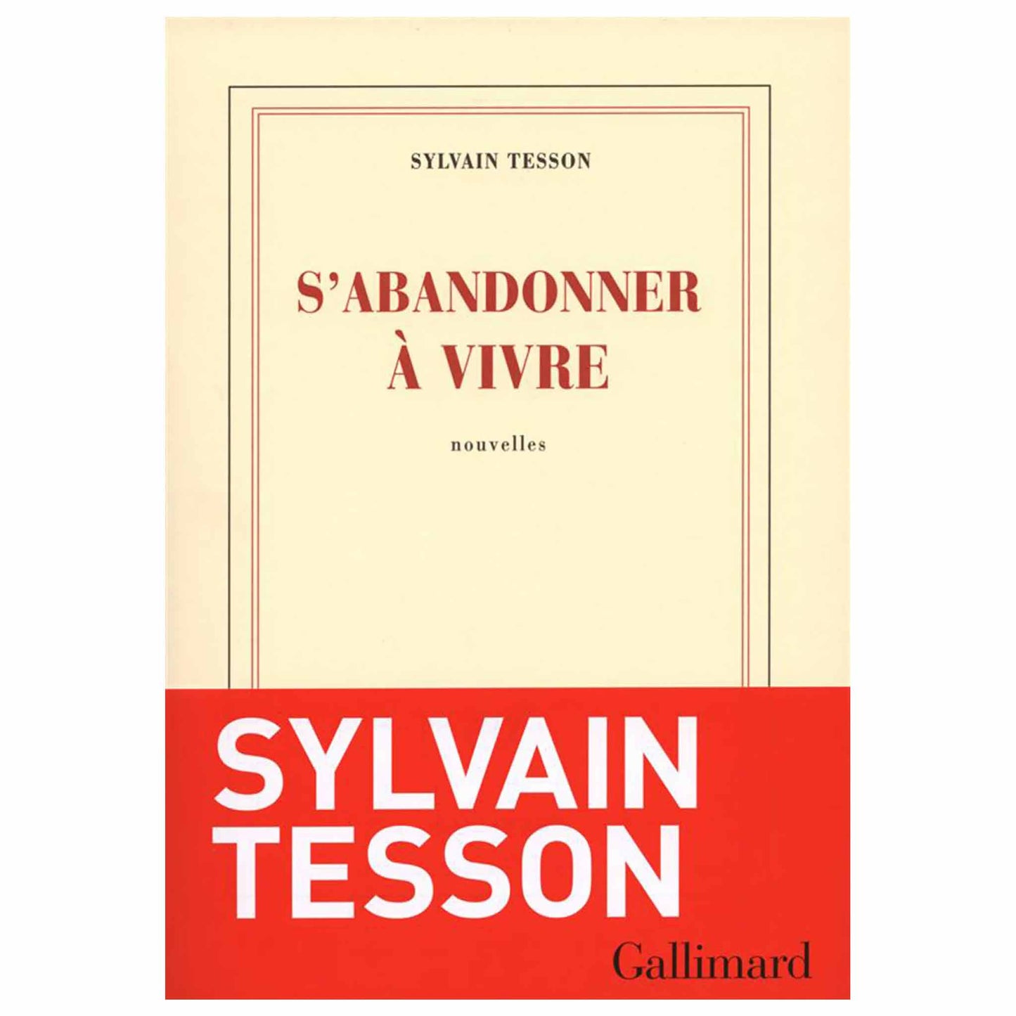bookcover of Sylvain Tesson - S'abandonner à vivre