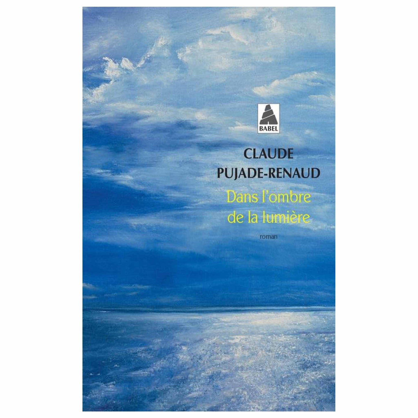 bookcover of Claude Pujade-Renaud - Dans l'ombre de la lumière