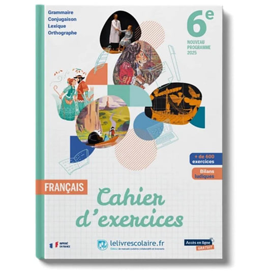 Français 6e 2025 - cahier d'exercices