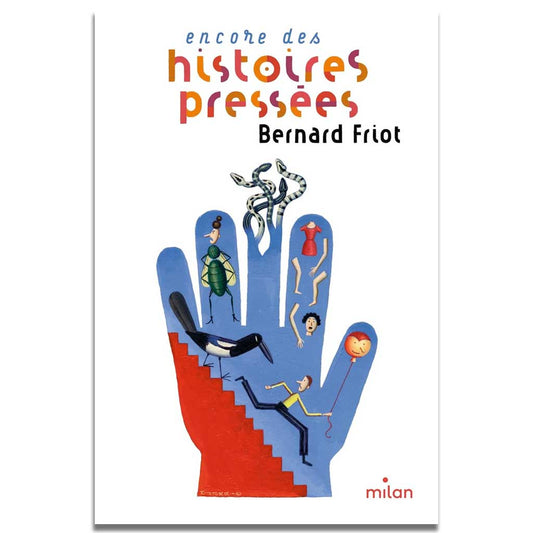 Bernard Friot - Histoires pressées Tome 3 - Encore des histoires pressées