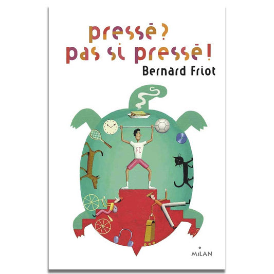 Bernard Friot - Histoires pressées Tome 04 - Pressé ? Pas si pressé !