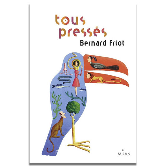 Bernard Friot - Histoires pressées Tome 6 - Tous pressés