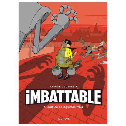 Pascal Jousselin - Imbattable Tome 1 - Justice et légumes frais