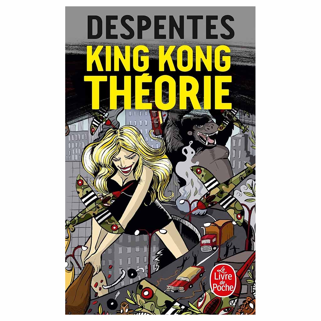 VIRGINIE DESPENTES - King Kong Théorie