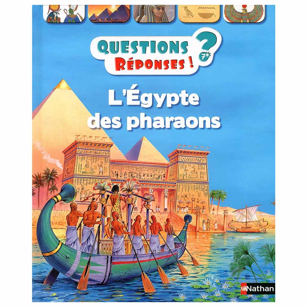 Questions ? Réponses ! L' EGYPTE DES PHARAONS (7 à 12 ans)