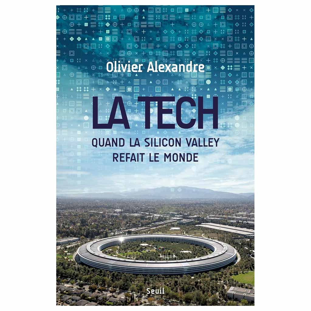 OLIVIER ALEXANDRE - La tech - Quand la Silicon Valley refait le monde