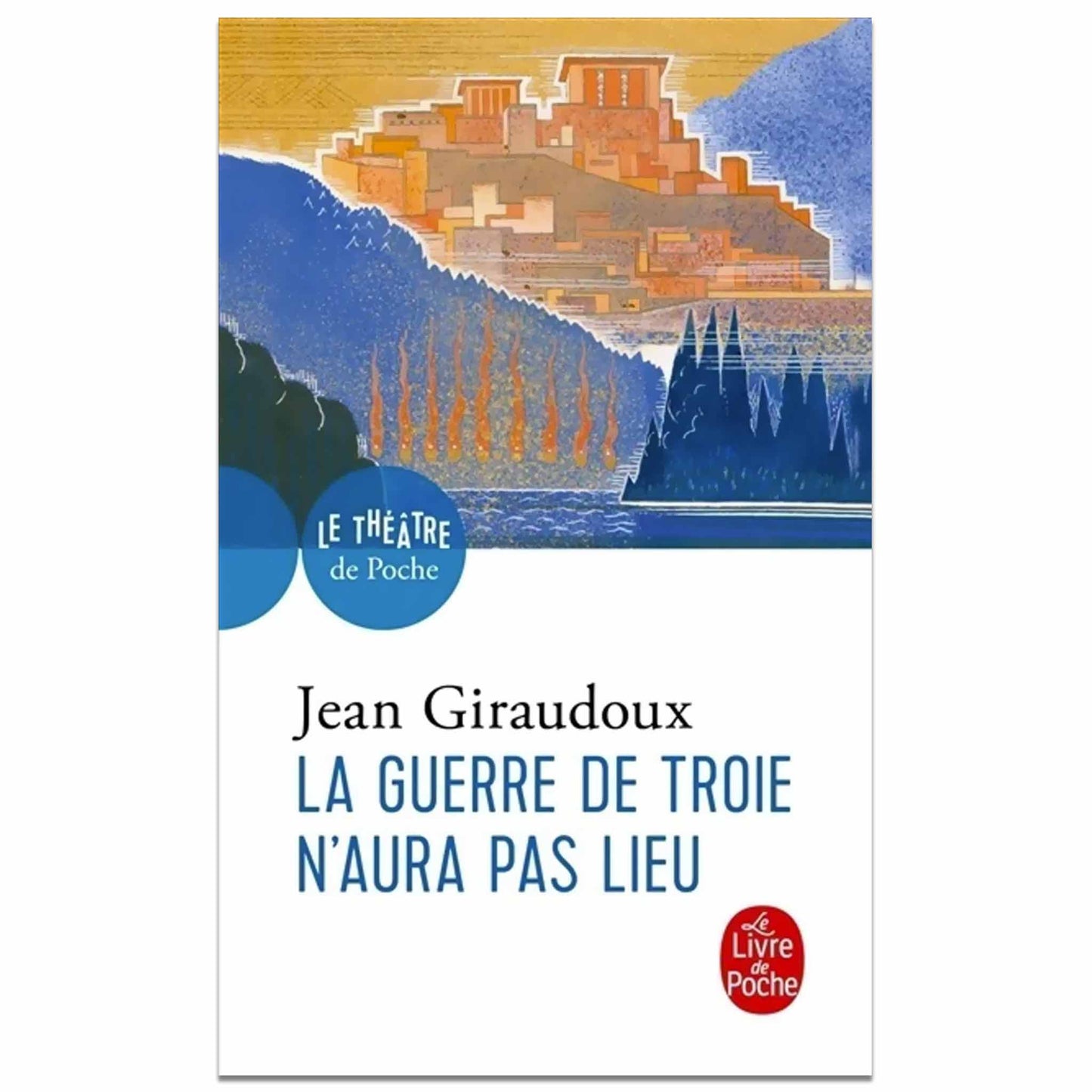 JEAN GIRAUDOUX - La guerre de Troie n'aura pas lieu