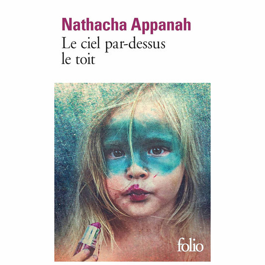 NATHACHA APPANAH - Le ciel par-dessus le toit