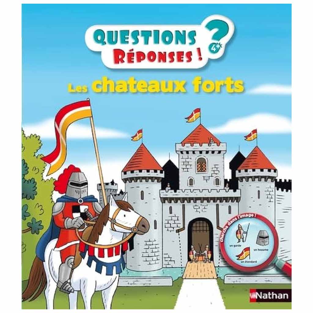 Questions ? Réponses ! LES CHÂTEAUX FORTS (3 à 6 ans)