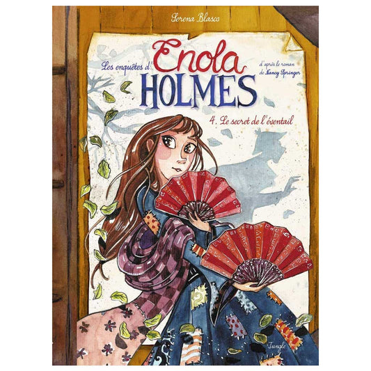 Serena Blasco - Les enquêtes d'Enola Holmes Tome 4 - Le secret de l'éventail