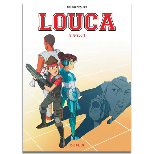 Bruno Dequier - Louca Tome 8 - E-Sport