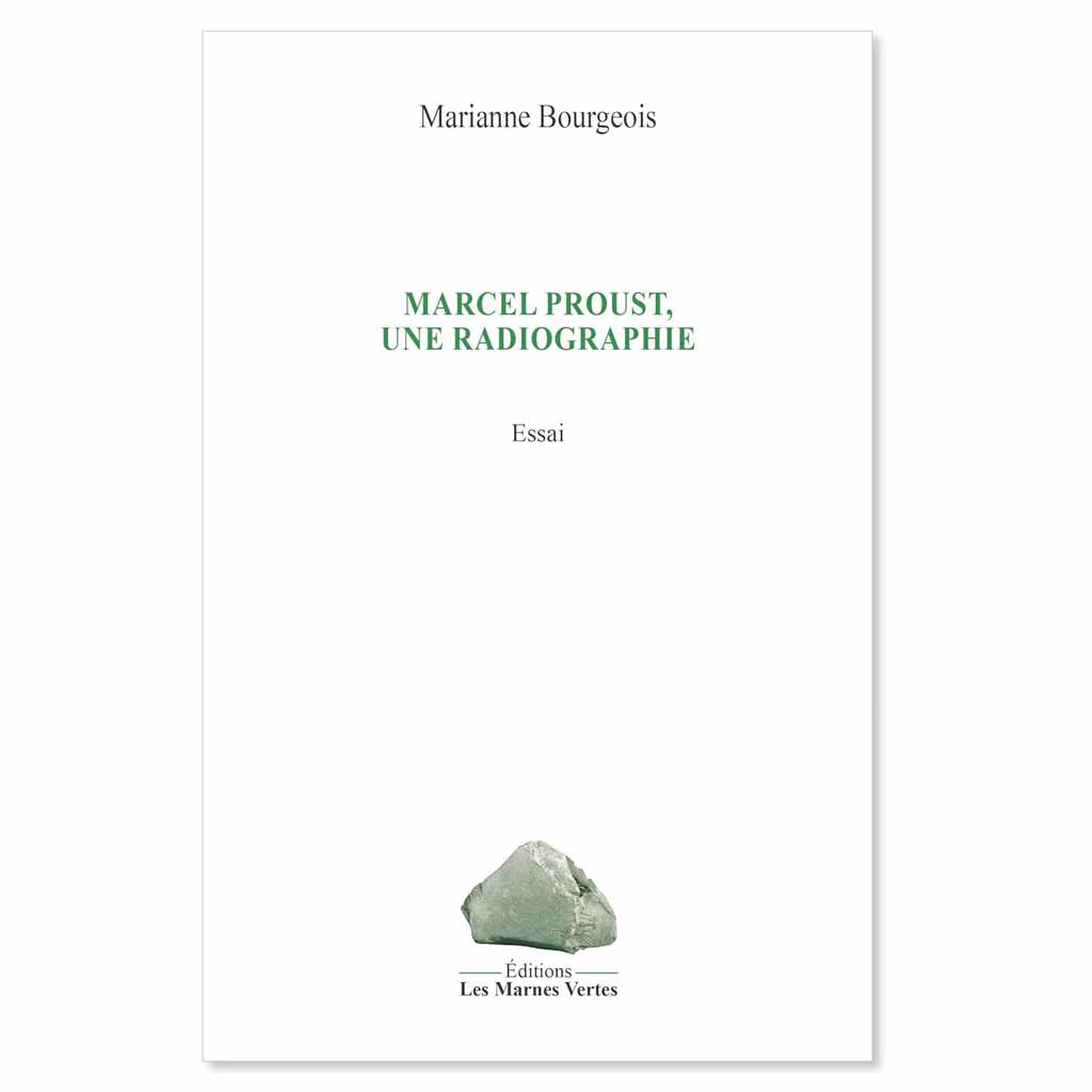 MARIANNE BOURGEOIS - Marcel Proust, une radiographie