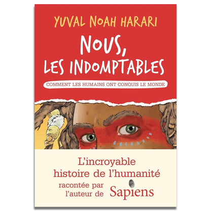 YUVAL NOAH HARARI - Nous, les indomptables (9+ ans)