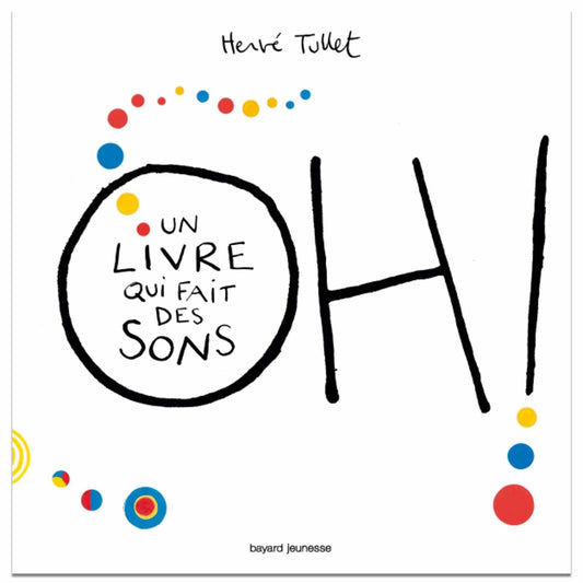 HERVÉ TULLET - Oh! Un livre qui fait des sons