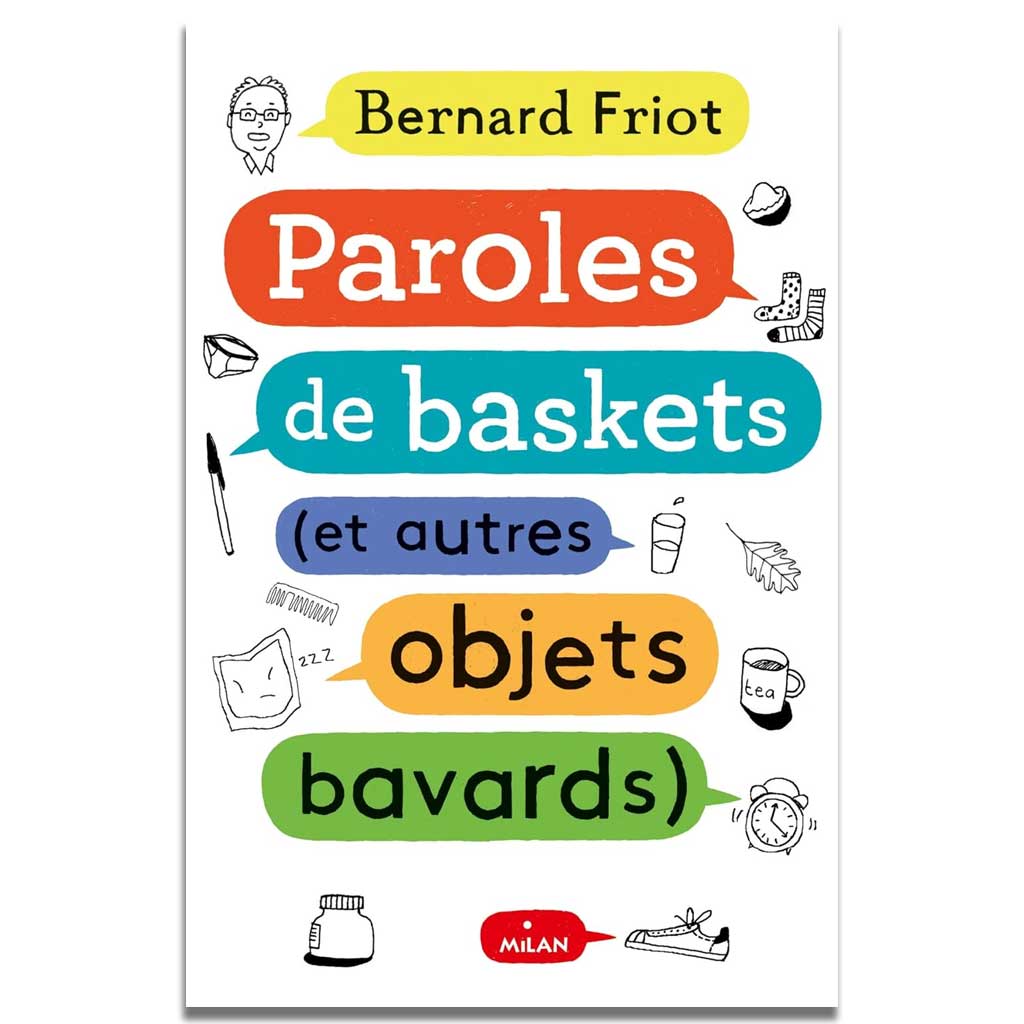 Bernard Friot - Encore + d'histoires Tome 01 Paroles de baskets (et autres objets bavards)