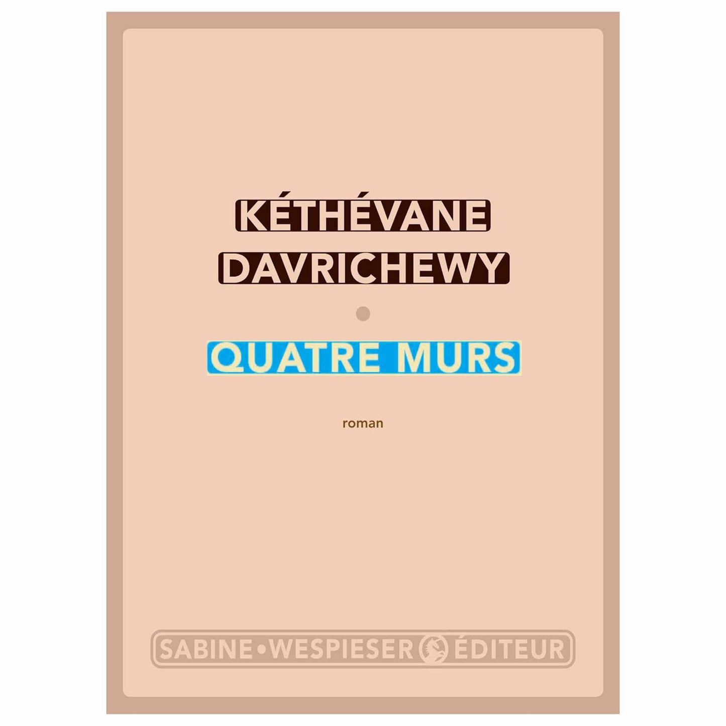 KÉTHÉVANE DAVRICHEWY - Quatre murs