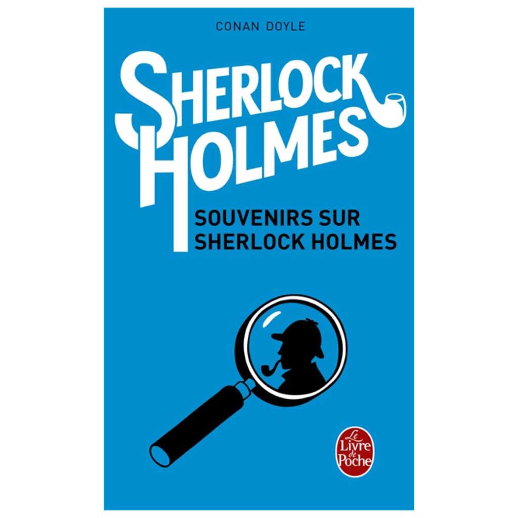 Arthur Conan Doyle - Souvenirs sur Sherlock Holmes