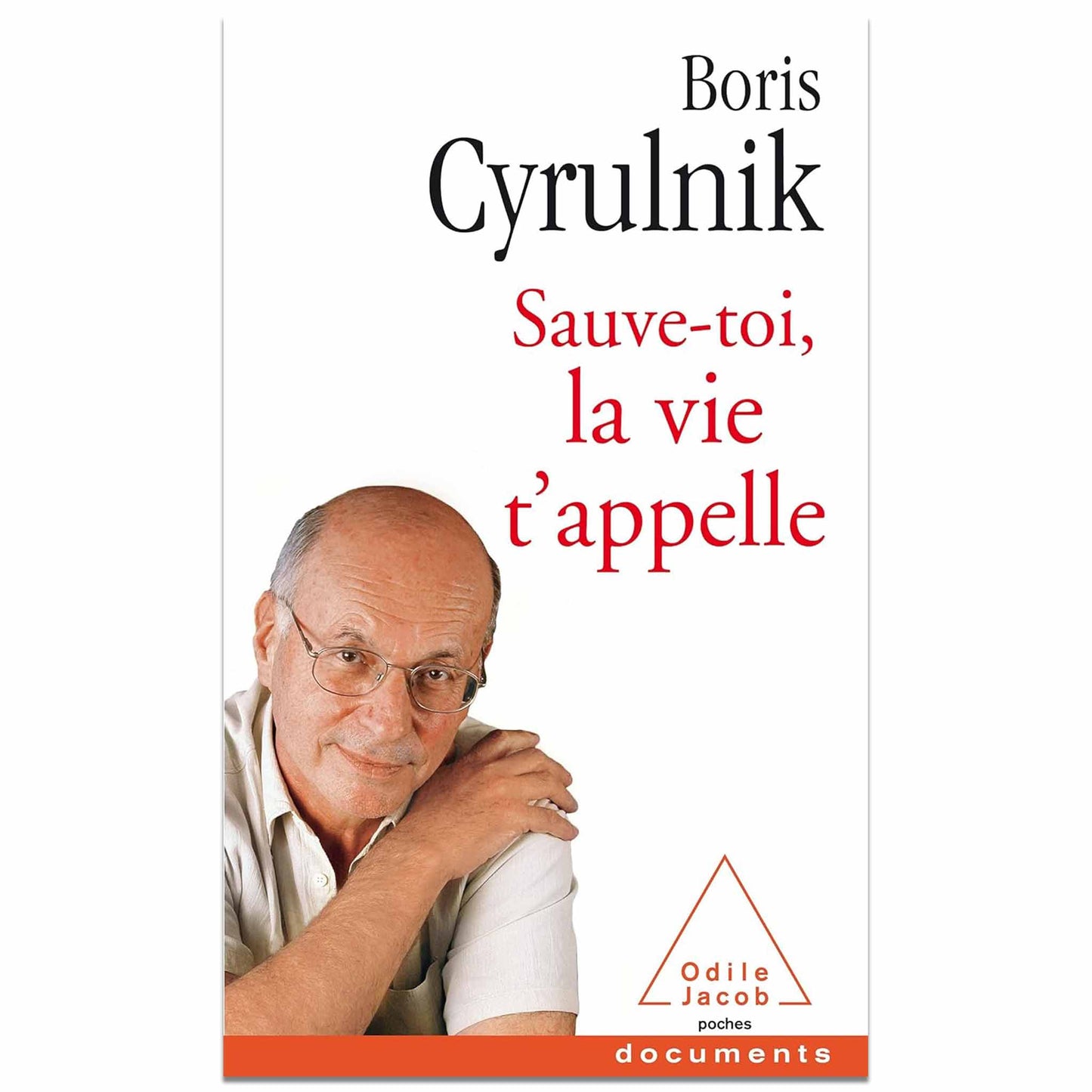 BORIS CYRULNIK - Sauve-toi, la vie t'appelle