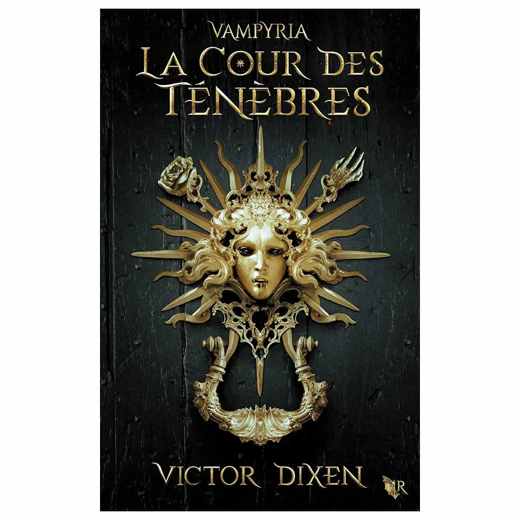 VICTOR DIXEN - Vampyria T1 La Cour des Ténèbres