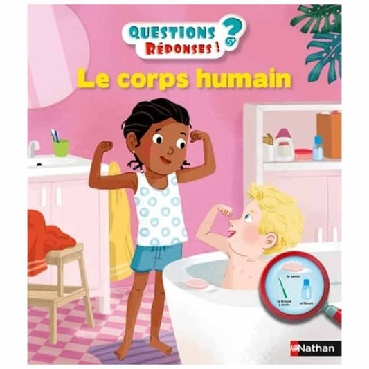 Questions ? Réponses ! LE CORPS HUMAIN (3 à 6 ans)