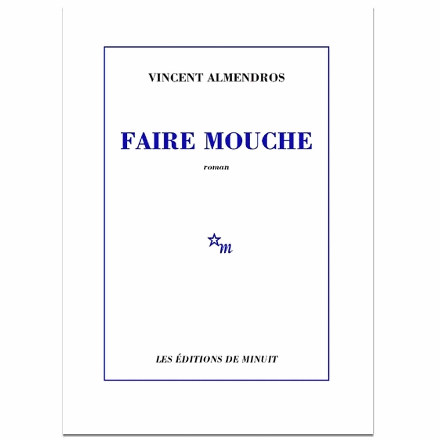 VINCENT ALMENDROS - Faire mouche