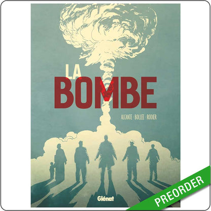 DIDIER ALCANTE, LAURENT-FRÉDÉRIC BOLLÉE - La bombe