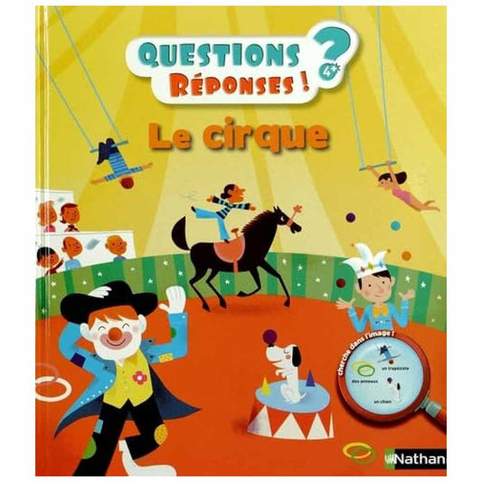 Questions ? Réponses ! LE CIRQUE (3 à 6 ans)