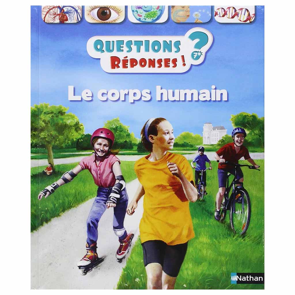 Questions ? Réponses ! LE CORPS HUMAIN (7 à 12 ans)