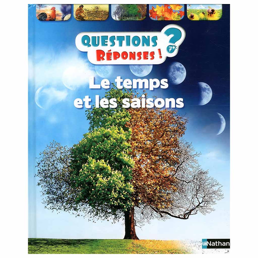 Questions ? Réponses ! LE TEMPS ET LES SAISONS (7 à 12 ans)