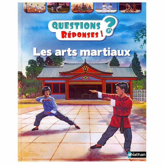 Questions ? Réponses ! LES ARTS MARTIAUX (7 à 12 ans)