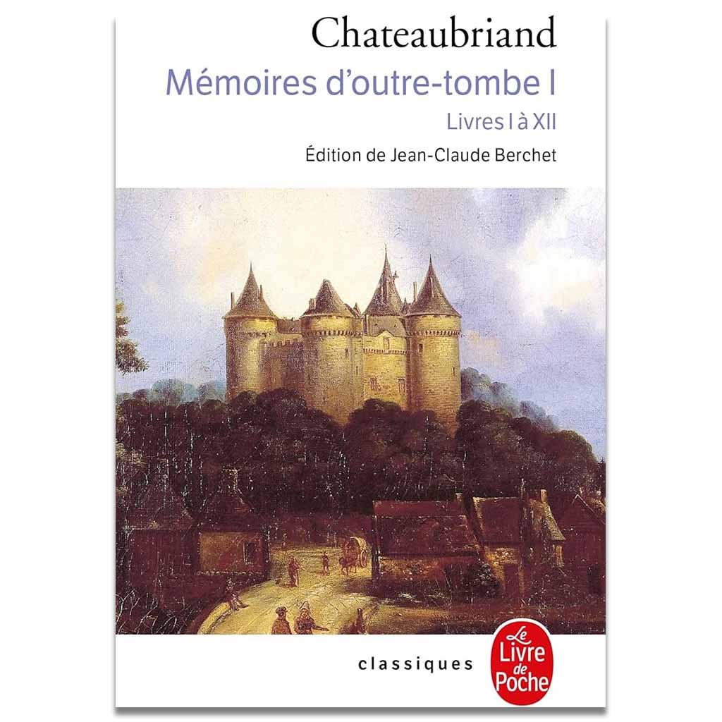 FRANÇOIS-RENÉ DE CHATEAUBRIAND - Memoires D'Outre-Tombe. Tome 1, Livres 1 A 12