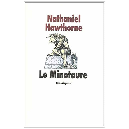 NATHANIEL HAWTHORNE - Le Minotaure