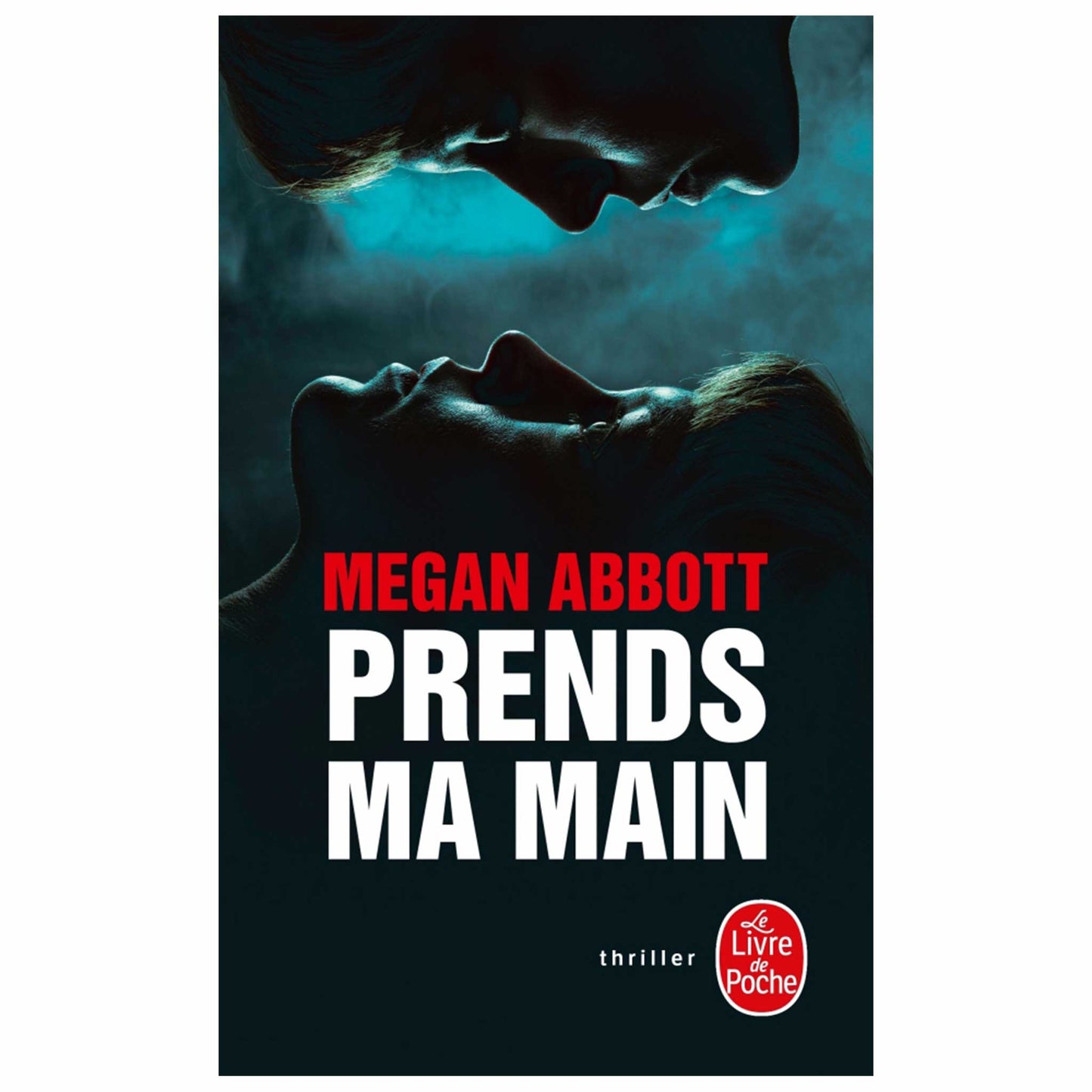 MEGAN ABBOTT - Prends ma main