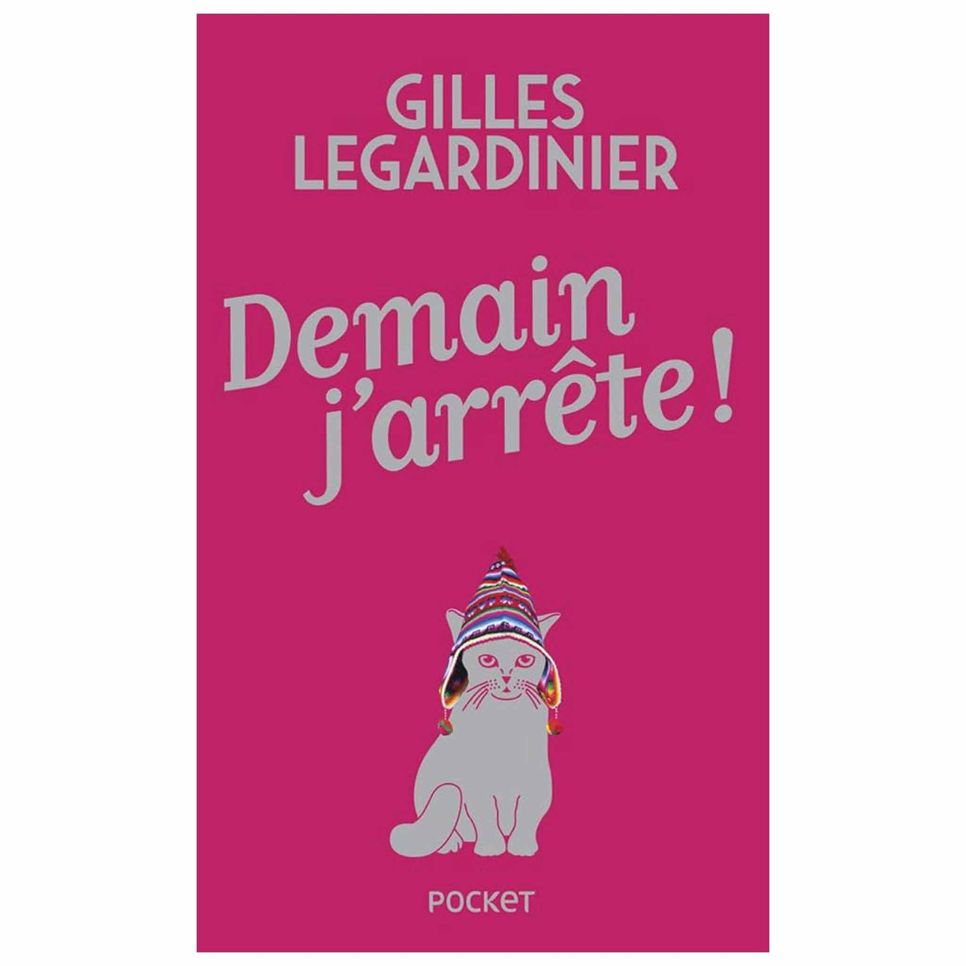 bookcover of Gilles Legardinier -  Demain, j'arrête !