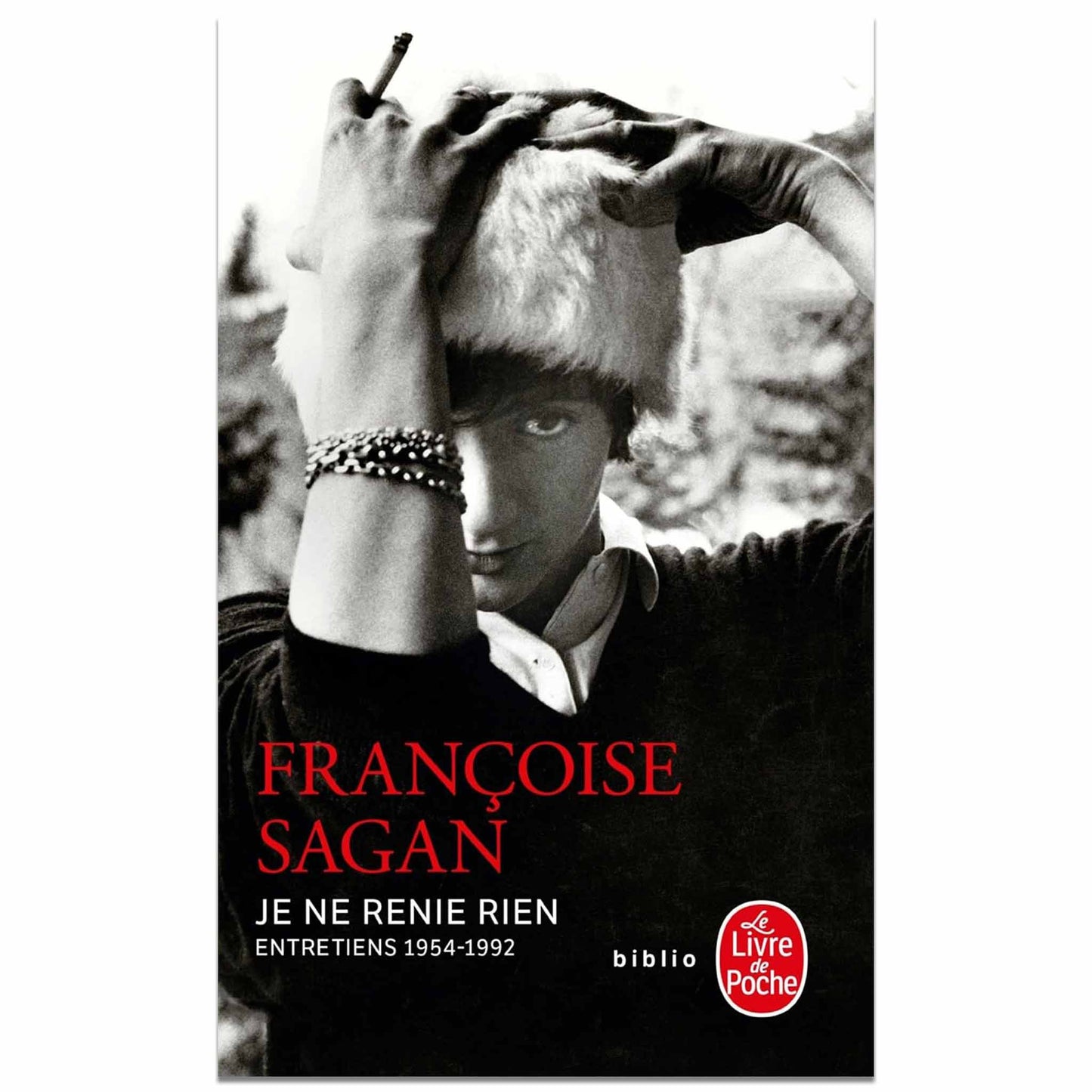 bookcover of Françoise Sagan - Je ne renie rien - Entretiens 1954-1992