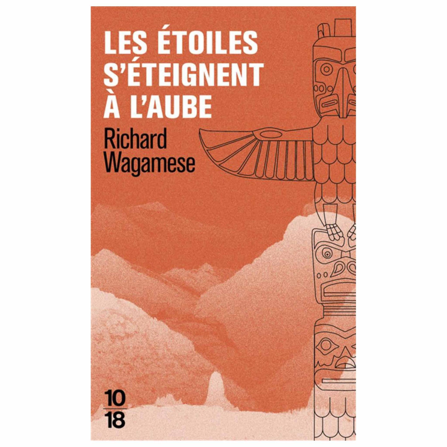 bookcover of Richard Wagamese - Les étoiles s'éteignent à l'aube