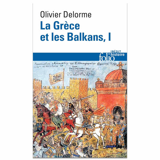 bookcover of OLIVIER DELORME - La Grèce et les Balkans