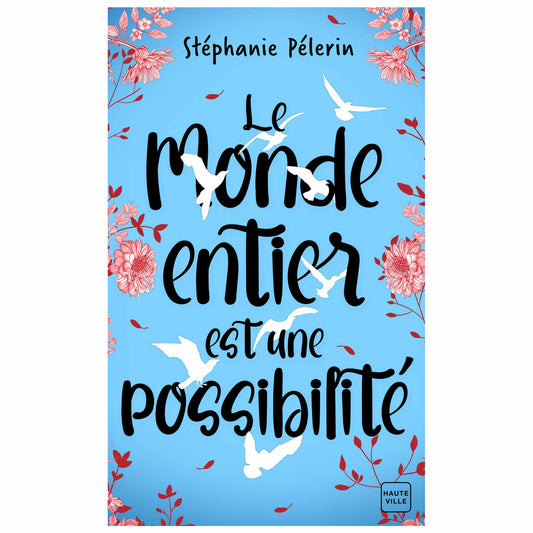 bookcover of Stéphanie Pélerin - Le monde entier est une possibilité