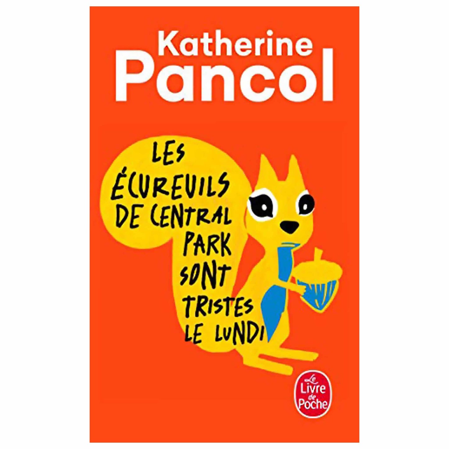 bookcover of KATHERINE PANCOL  -  Les écureuils de Central Park sont tristes le lundi