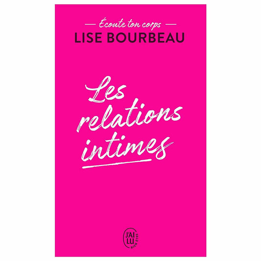 bookcover of LISE BOURBEAU - Les relations intimes- Ecoute ton corps