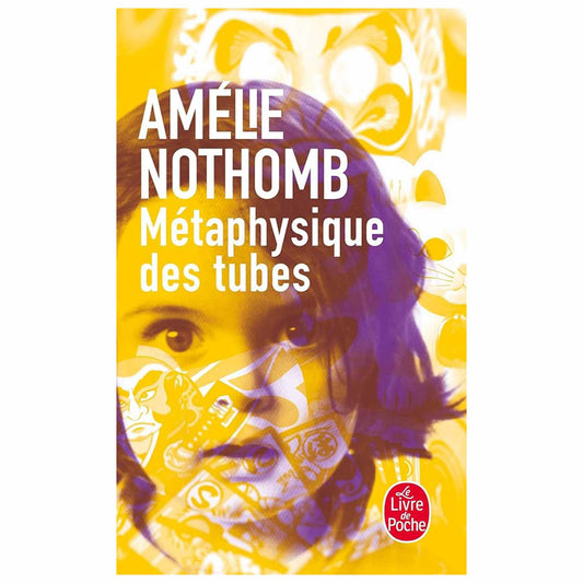 bookcover of Amélie Nothomb - Metaphysique Des Tubes