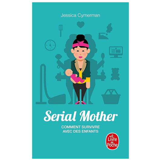 bookcover of Jessica Cymerman - Serial mother Comment survivre avec des enfants